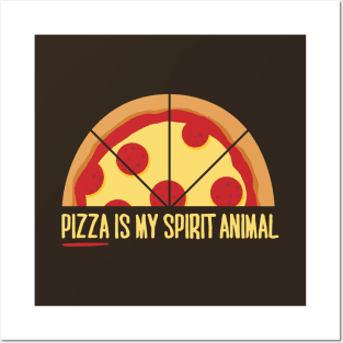 Pizza is My Spirit Animal Posters and Art